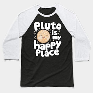 Pluto is My Happy Place Baseball T-Shirt